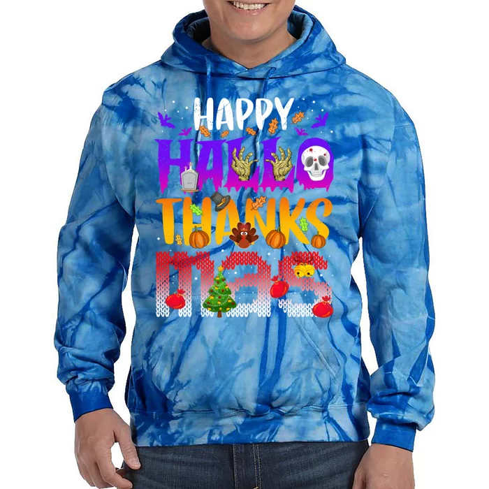 Halloween Thanksgiving Christmas Happy Hallothanksmas Gift Tie Dye Hoodie