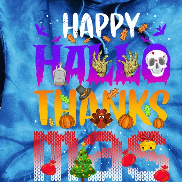 Halloween Thanksgiving Christmas Happy Hallothanksmas Gift Tie Dye Hoodie