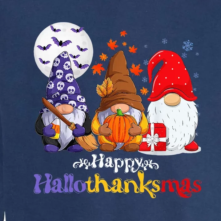 Halloween Thanksgiving Christmas Happy Hallothanksmas Gnomes Garment-Dyed Sweatshirt