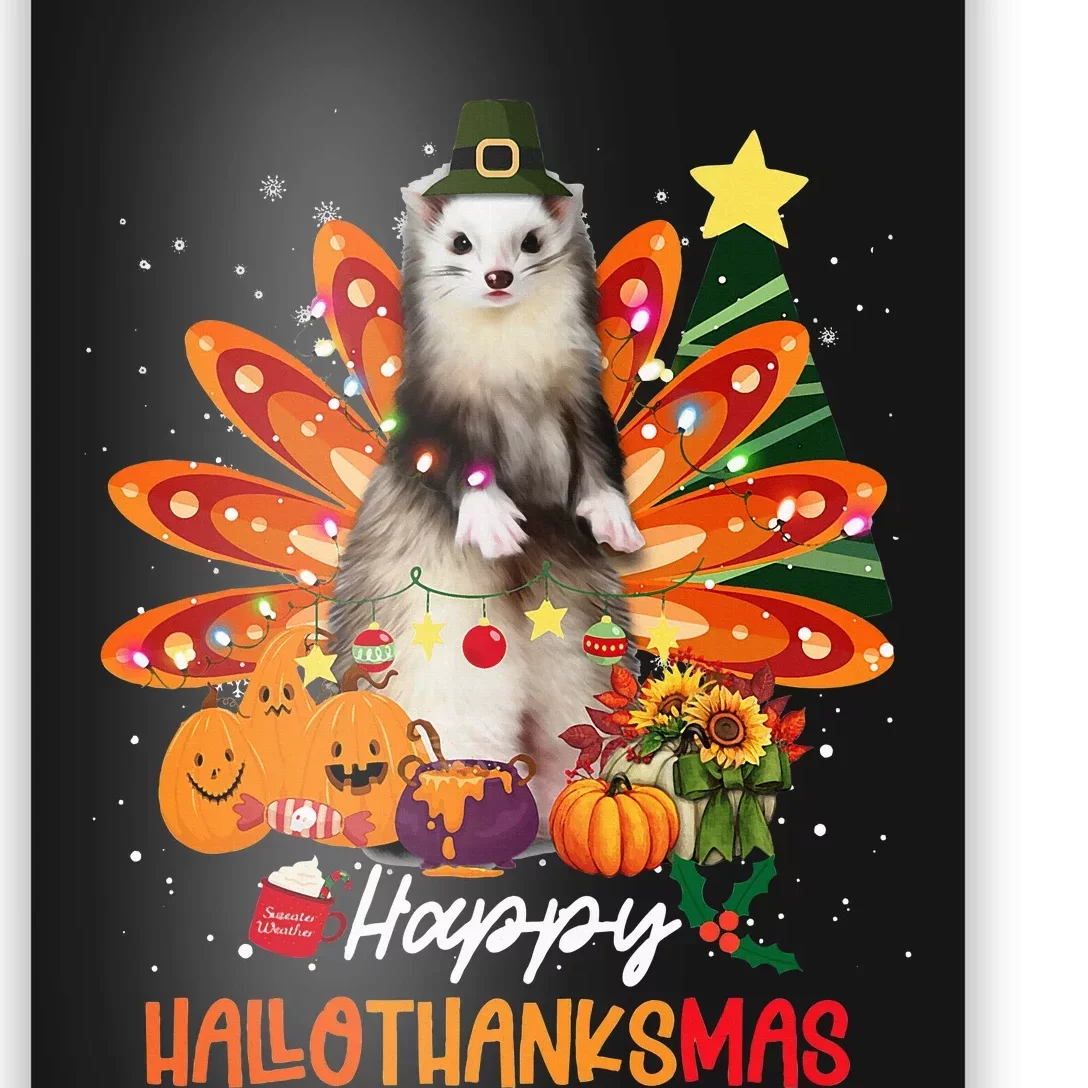 Halloween Thanksgiving Christmas Happy Hallothanksmas Ferret Poster