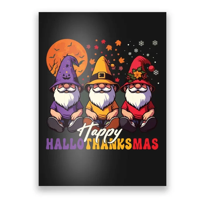 Halloween Thanksgiving Christmas Happy Hallothanksmas Gnomes Poster