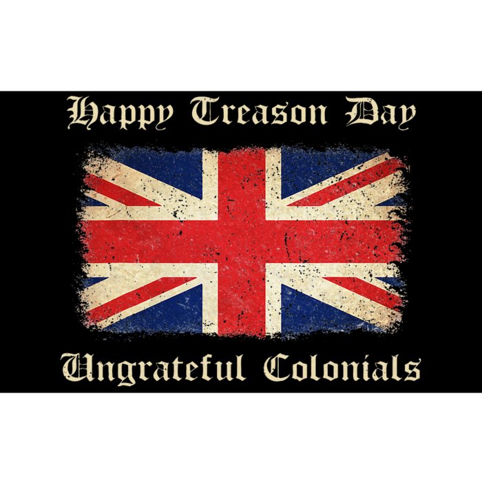 Happy Treason Day Ungrateful Colonials Bumper Sticker