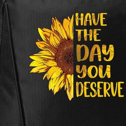 Have The Day You Deserve 's Cool Motivational Quote City Backpack