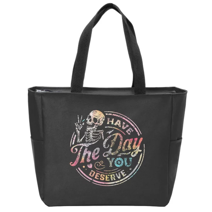 Have The Day You Deserve Peace Sign Skeleton Zip Tote Bag