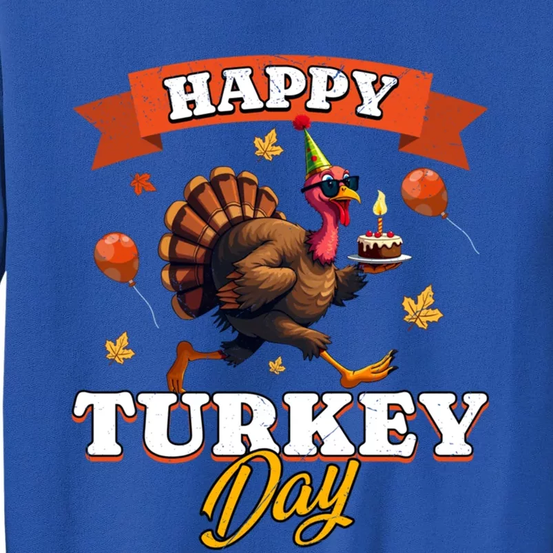 Happy Turkey Day Thanksgiving Birthday Party Distressed Great Gift Sweatshirt