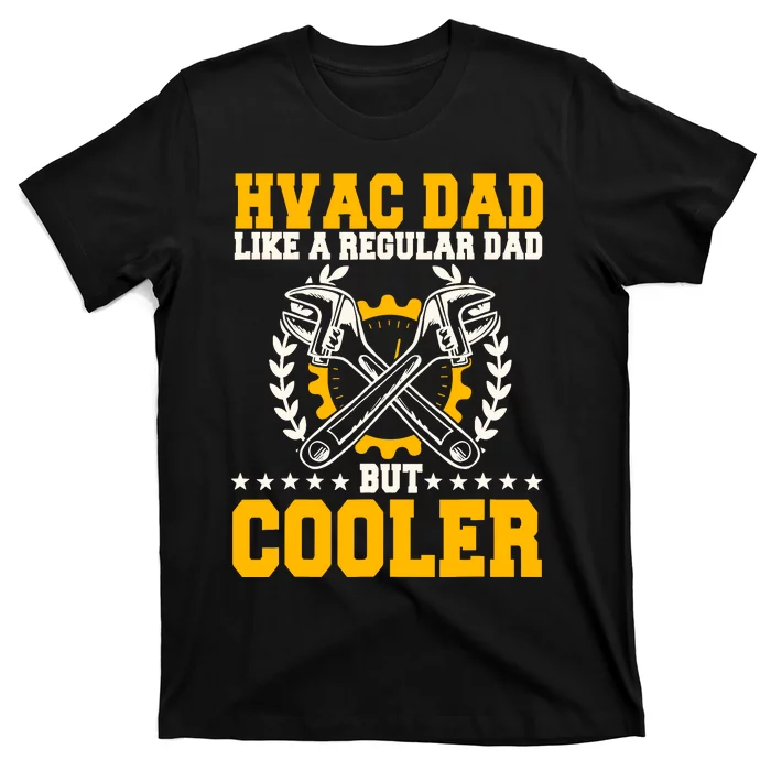 Hvac Technician Dad Mechanic Work Tech Service FatherS Day T-Shirt