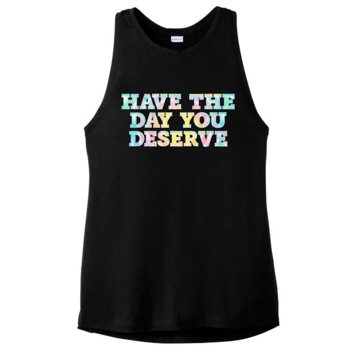 Have The Day You Deserve Women's Cool Motivational Quote Ladies Tri-Blend Wicking Tank