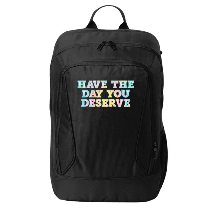 Have The Day You Deserve Women's Cool Motivational Quote City Backpack