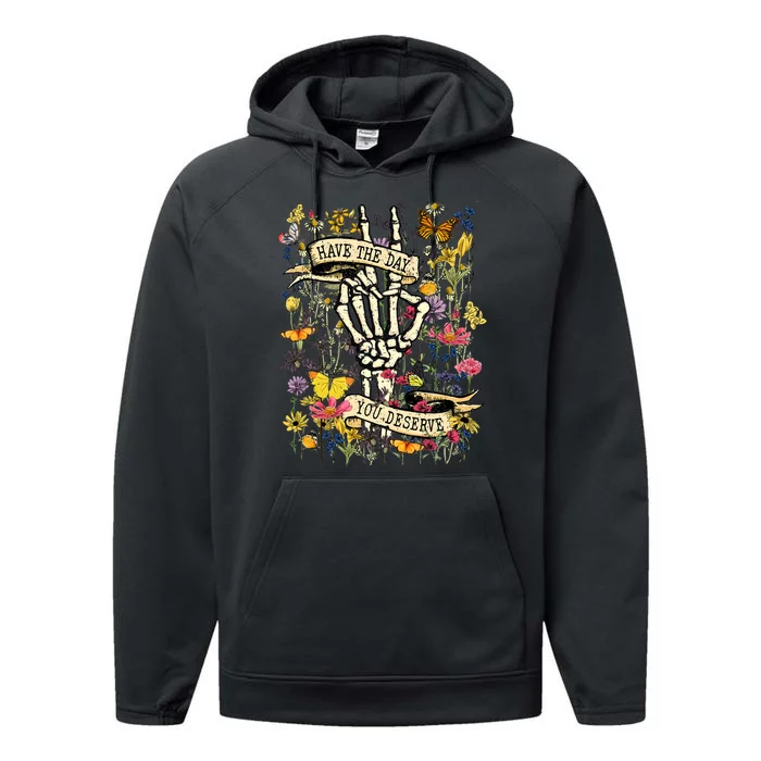 Have The Day You Deserve Floral Skeleton Performance Fleece Hoodie