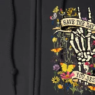 Have The Day You Deserve Floral Skeleton Full Zip Hoodie