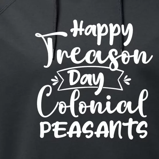 Happy Treason Day Colonial Peasants Performance Fleece Hoodie