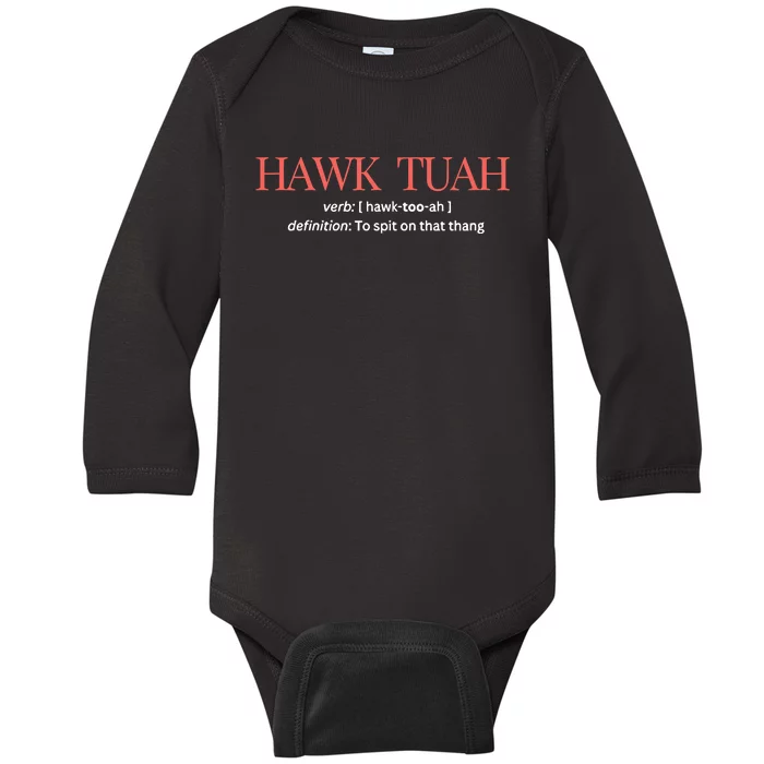 Hawk Tuah Definition To Spit On That Thang Baby Long Sleeve Bodysuit