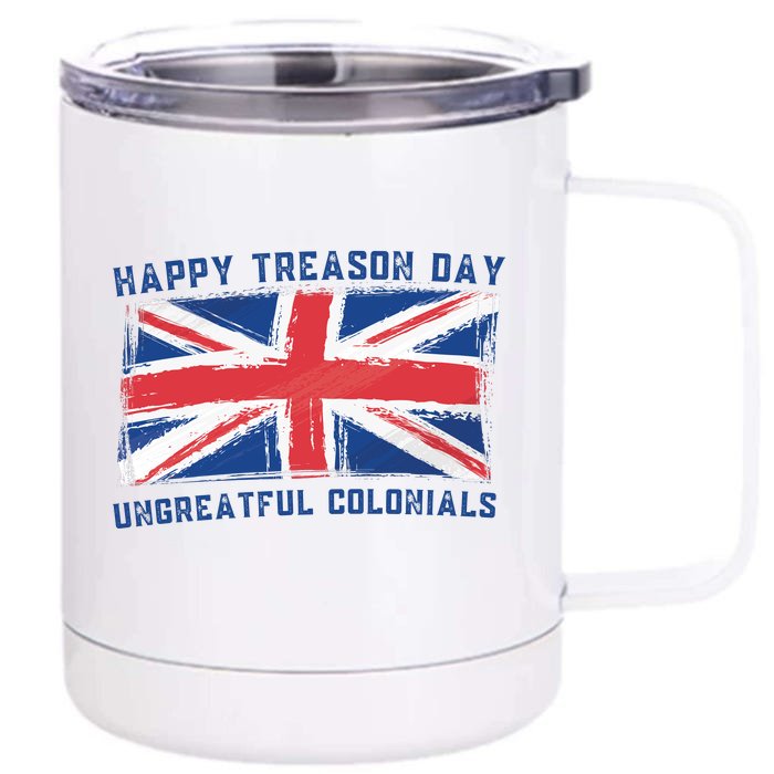 Happy Treason Day Ungrateful Colonials 12 oz Stainless Steel Tumbler Cup