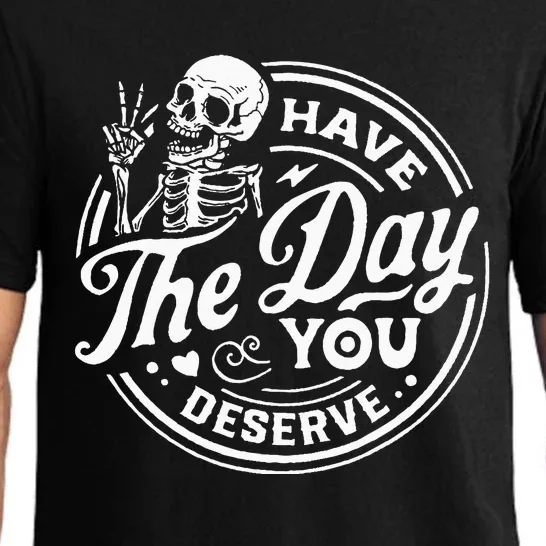 Have The Day You Deserve Skull Pajama Set