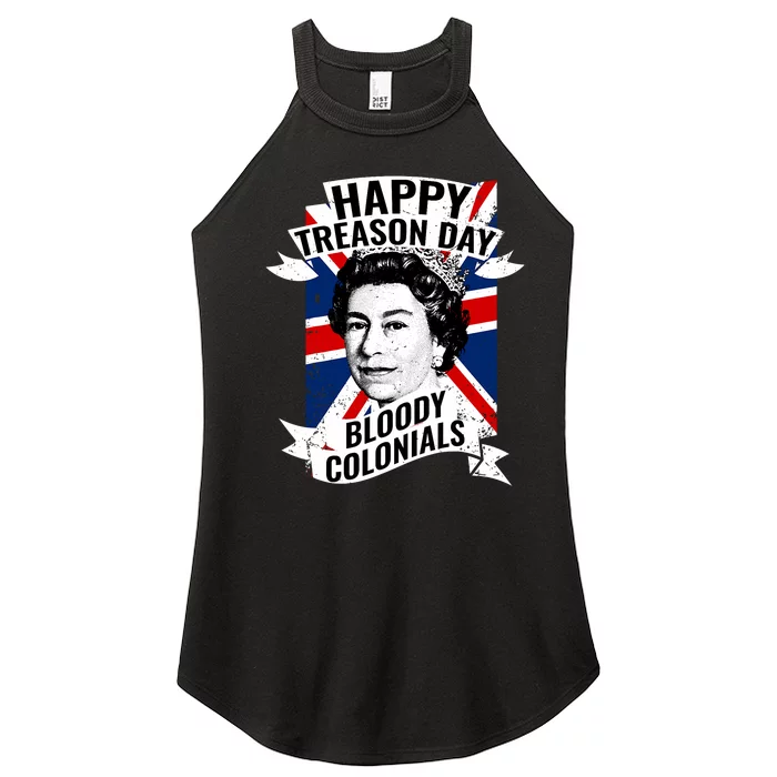 Happy Treason Day Funny British Queen 4th Of July Gift Women’s Perfect Tri Rocker Tank