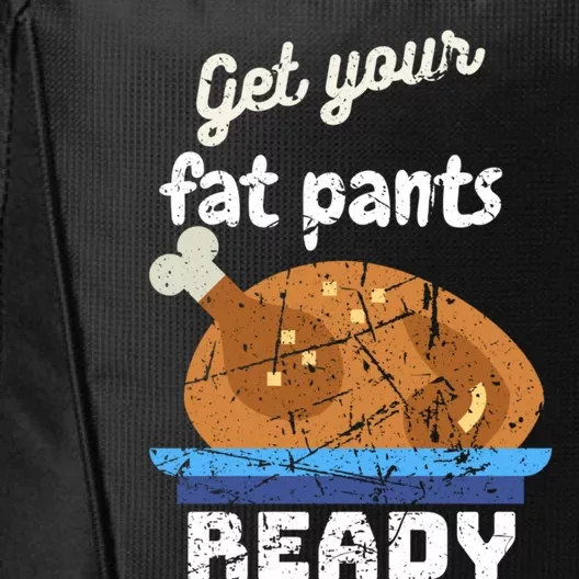 Happy Thanksgiving Day Autumn Get Your Fat Pants Ready Gift City Backpack