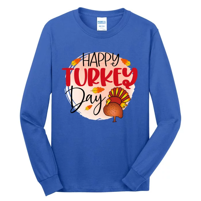 Happy Turkey Day Gift Thanksgiving Graphic Gift Tall Long Sleeve T-Shirt