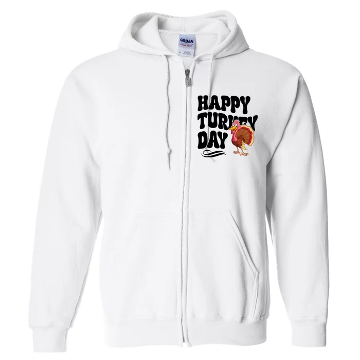 Happy Turkey Day Thanksgiving Holiday Full Zip Hoodie