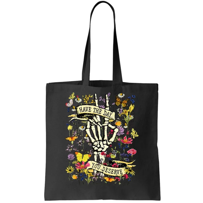 Have The Day You Deserve Skeleton Peace Hand Sign Floral Tote Bag