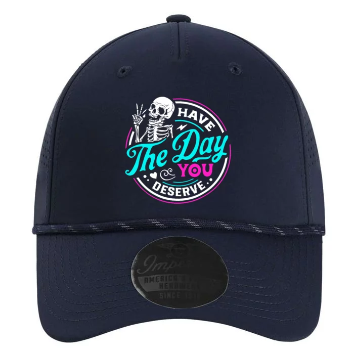 Have The Day You Deserve Skeleton Performance The Dyno Cap