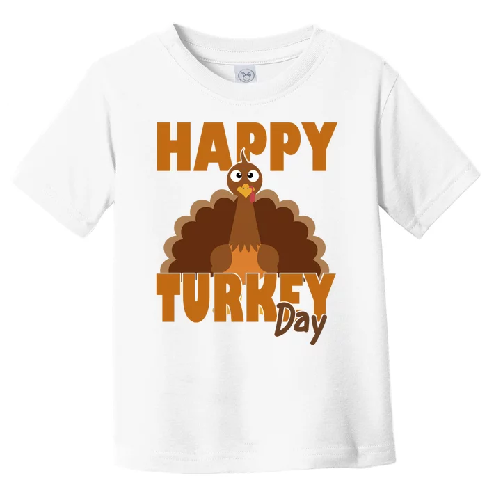 Happy Turkey Day Thanksgiving Holiday Toddler T-Shirt