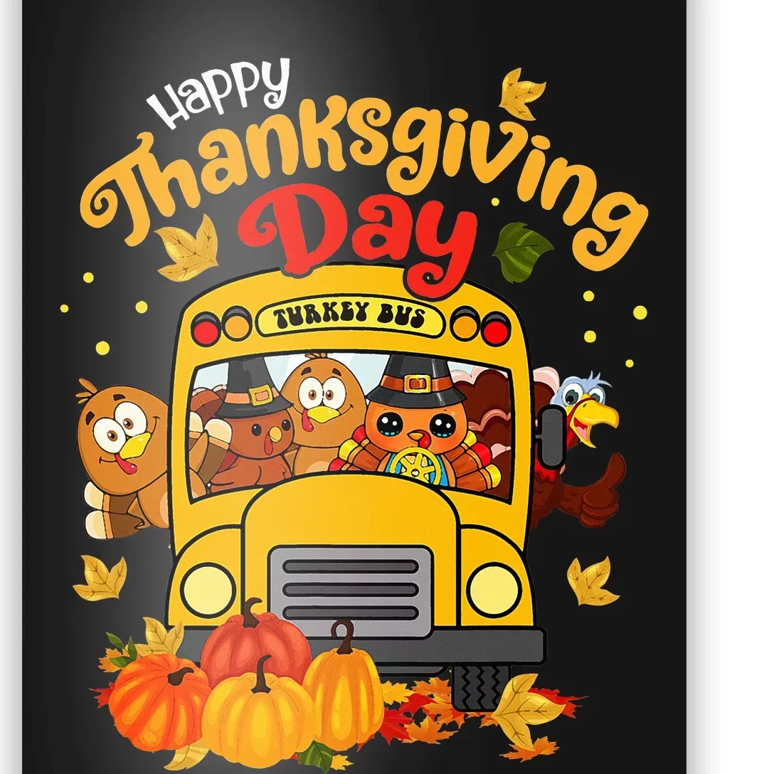 Happy Thanksgiving Day Funny Turkey School Bus Driver Gifts Poster