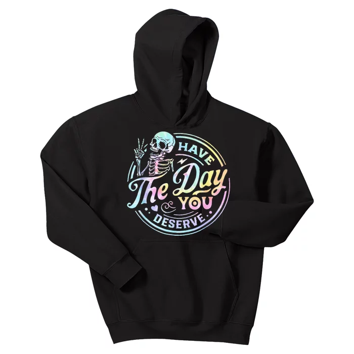 Have The Day You Deserve Tye Dye Kids Hoodie