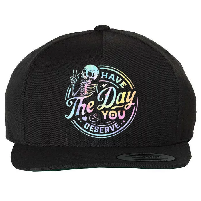 Have The Day You Deserve Tye Dye Wool Snapback Cap