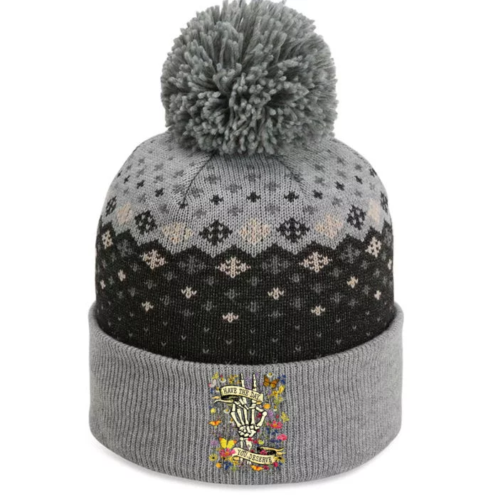 Have The Day You Deserve The Baniff Cuffed Pom Beanie