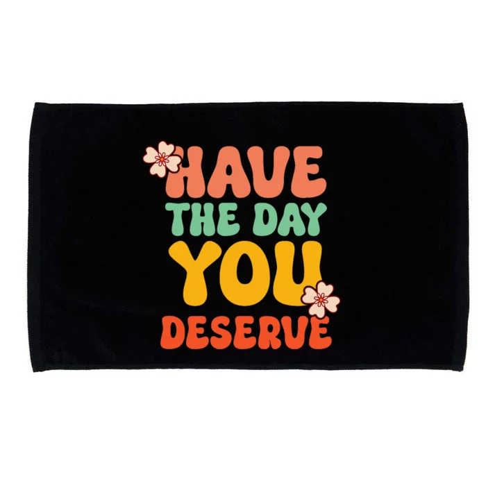 Have The Day You Deserve Retro Vintage Design Motivational Microfiber Hand Towel