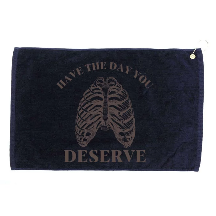 Have The Day You Deserve Grommeted Golf Towel