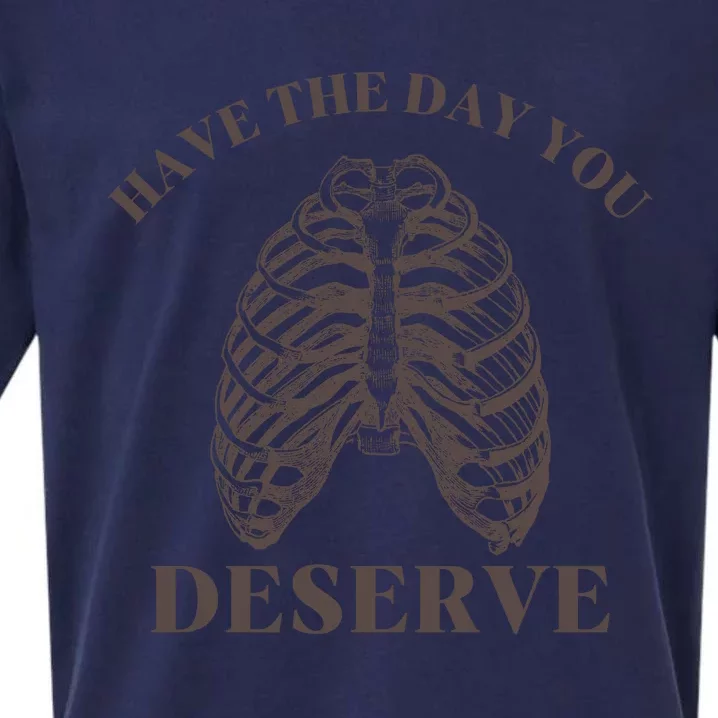 Have The Day You Deserve Sueded Cloud Jersey T-Shirt