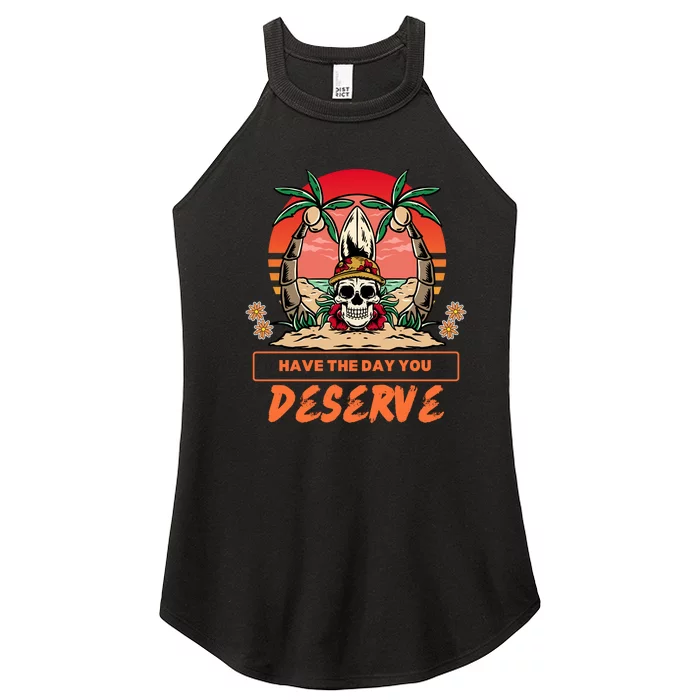 Have The Day You Deserve Women’s Perfect Tri Rocker Tank