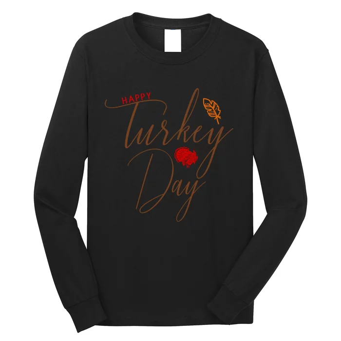 Happy Turkey Day Long Sleeve Shirt