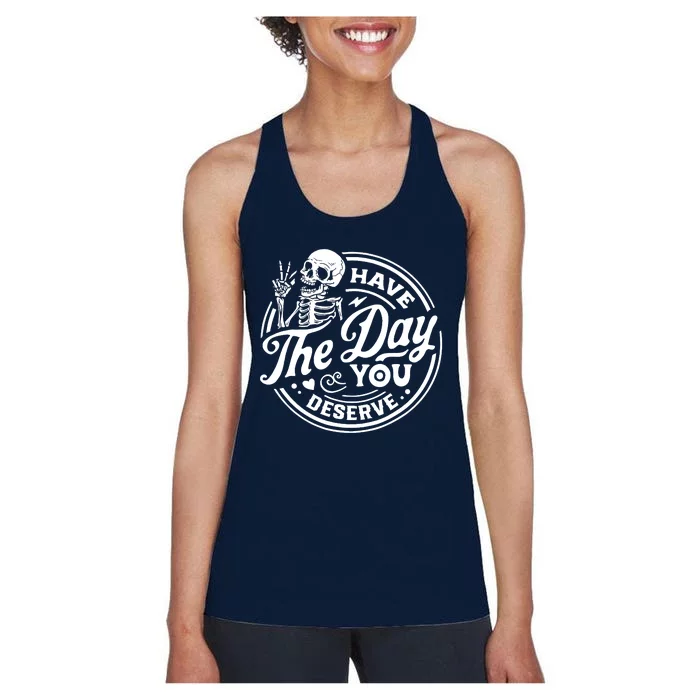 Have The Day You Deserve Skull Women's Racerback Tank