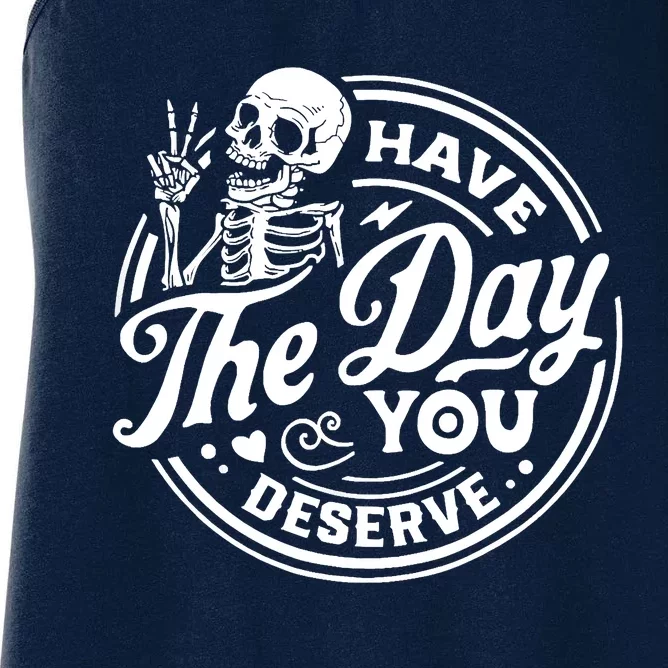 Have The Day You Deserve Skull Women's Racerback Tank