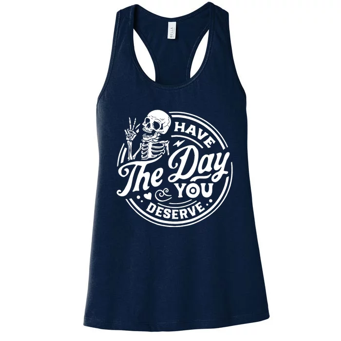 Have The Day You Deserve Skull Women's Racerback Tank