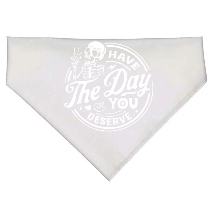 Have The Day You Deserve Skull USA-Made Doggie Bandana