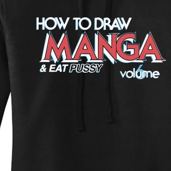 How To Draw Manga And Eat Pussy Women's Pullover Hoodie