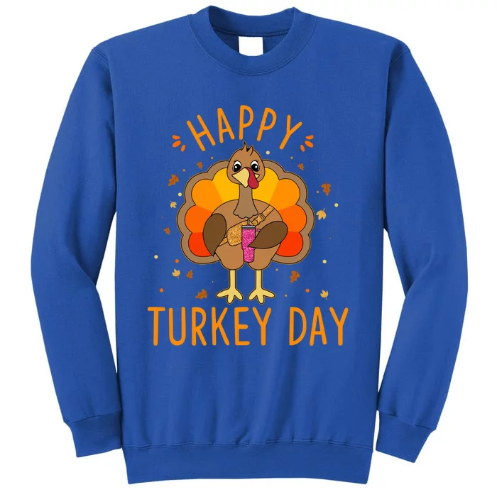 Happy Turkey Day Cute Turkey Gift Thanksgiving Meaningful Gift Sweatshirt