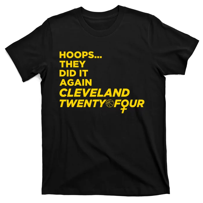 Hoops They Did It Again Cleveland Twenty Four T-Shirt