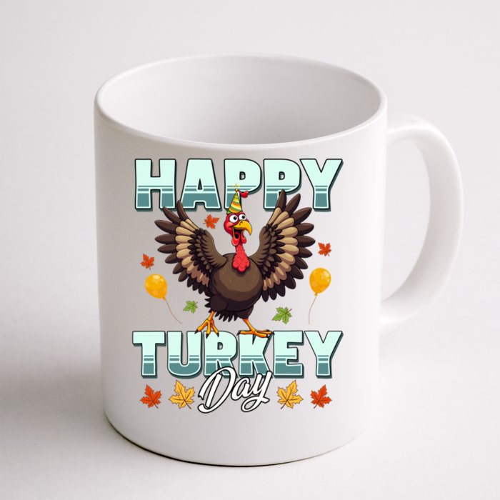 Happy Turkey Day Thanksgiving Birthday Funny Turkey Meaningful Gift Front & Back Coffee Mug