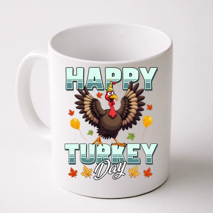 Happy Turkey Day Thanksgiving Birthday Funny Turkey Meaningful Gift Front & Back Coffee Mug