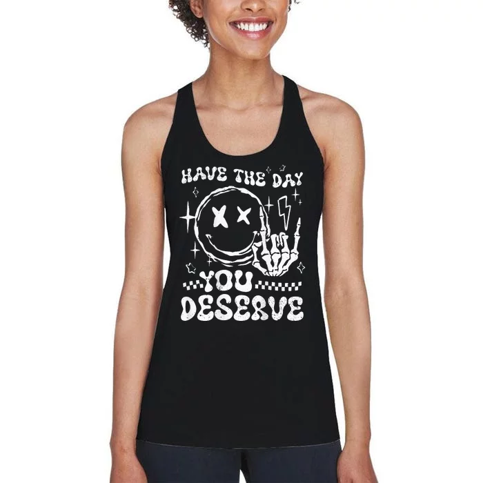 Have The Day You Deserve Motivation Women's Racerback Tank