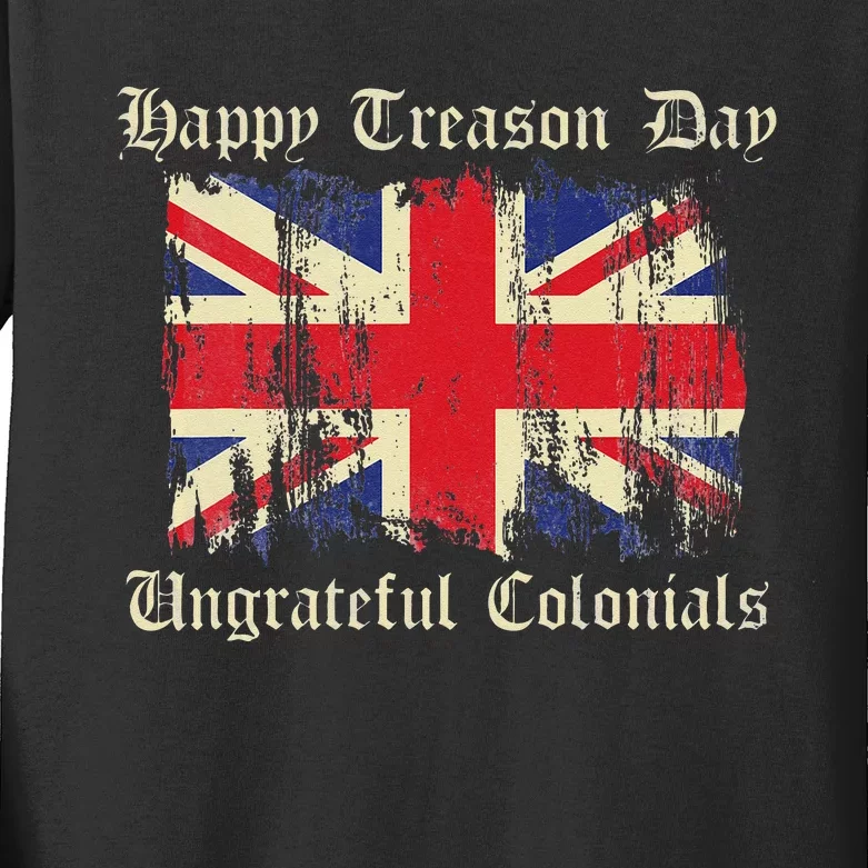 Happy Treason Day Ungrateful Colonials Funny 4th Of July Kids Long Sleeve Shirt