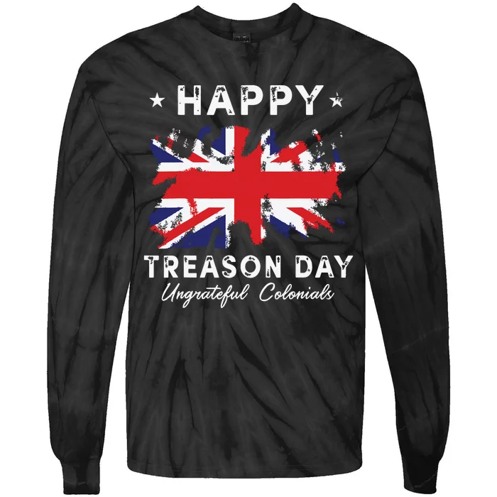 Happy Treason Day Ungrateful Colonials 4th July British Flag Tie-Dye Long Sleeve Shirt