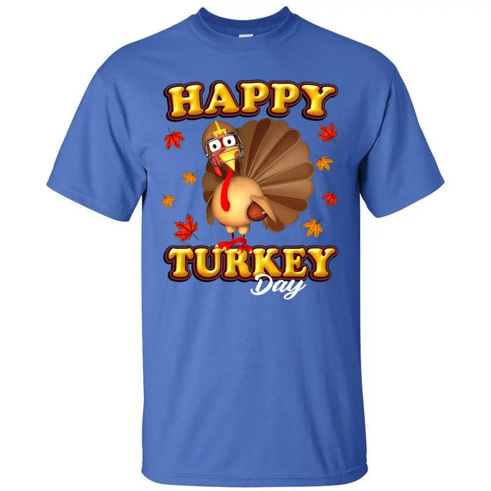 Happy Turkey Day Thanksgiving Turkey Football Meaningful Gift Tall T-Shirt