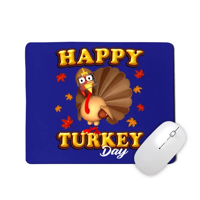 Happy Turkey Day Thanksgiving Turkey Football Meaningful Gift Mousepad