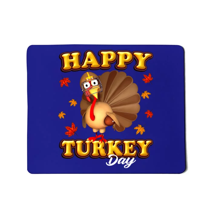 Happy Turkey Day Thanksgiving Turkey Football Meaningful Gift Mousepad