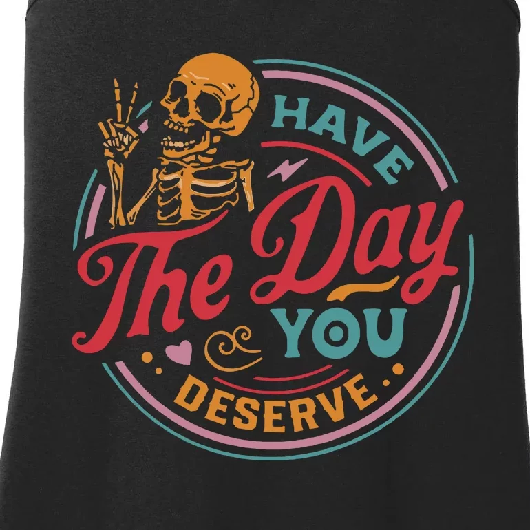 Have The Day You Deserve Ladies Essential Tank